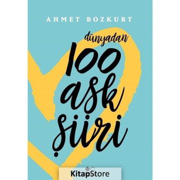 Dünyadan 100 Aşk Şiiri - Ahmet Bozkurt