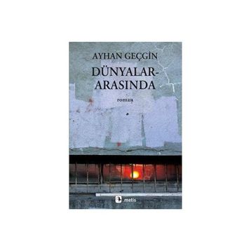 Dünyalar Arasında - Ayhan Geçgin