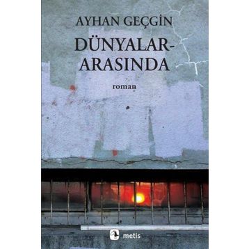 Dünyalar Arasında - Ayhan Geçgin