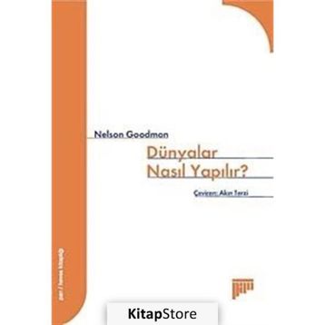 DÜNYALAR NASIL YAPILIR - NELSON GOODMAN
