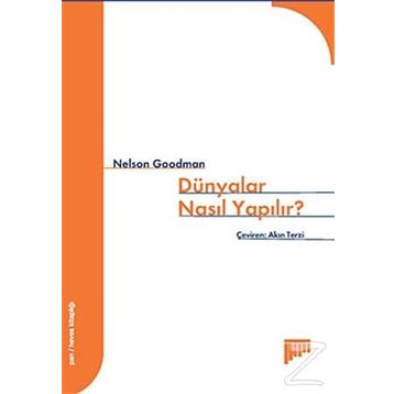 DÜNYALAR NASIL YAPILIR - NELSON GOODMAN