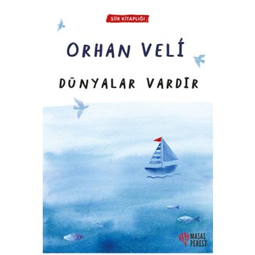 Dünyalar Vardır - Orhan Veli Kanık