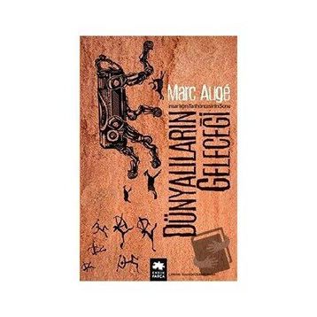 Dünyalıların Geleceği - Marc Auge