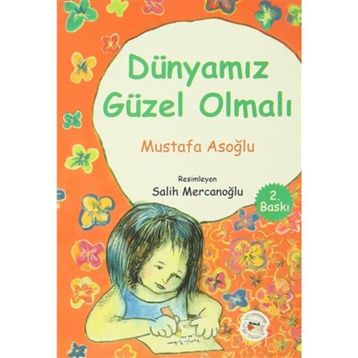Dünyamız Güzel Olmalı - Mustafa Asoğlu