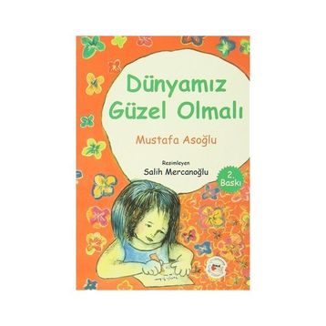 Dünyamız Güzel Olmalı - Mustafa Asoğlu