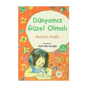 Dünyamız Güzel Olmalı - Mustafa Asoğlu