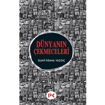 Dünyanın Çekmeceleri - Suavi Kemal Yazgıç