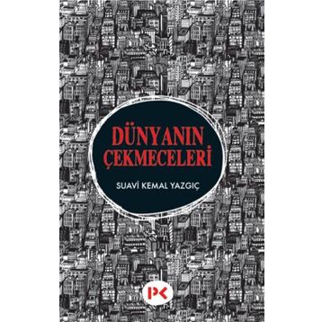 Dünyanın Çekmeceleri - Suavi Kemal Yazgıç