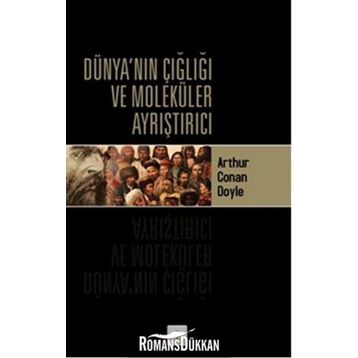 Dünyanın Çığlığı ve Moleküler Ayrıştırıcı - Arthur Conan Doyle