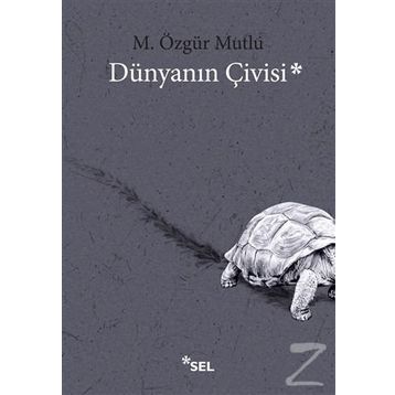 Dünyanın Çivisi - M. Özgür Mutlu