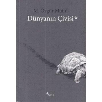 Dünyanın Çivisi - M. Özgür Mutlu