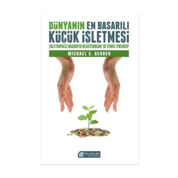 Dünyanın En Başarılı Küçük İşletmesi - Michael E. Gerber