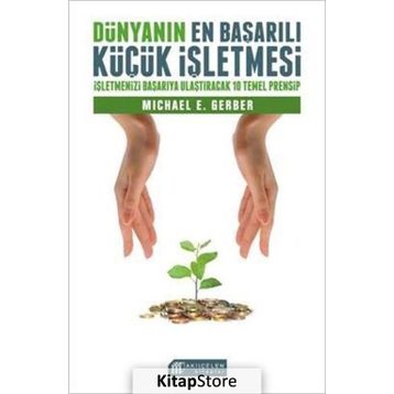 Dünyanın En Başarılı Küçük İşletmesi - Michael E. Gerber