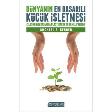 Dünyanın En Başarılı Küçük İşletmesi - Michael E. Gerber