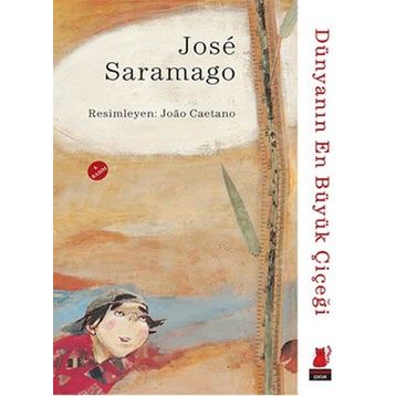 Dünyanın En Büyük Çiçeği - Jose Saramago