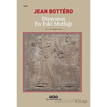 Dünyanın En Eski Mutfağı - Jean Bottero