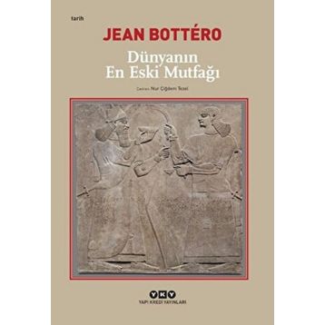 Dünyanın En Eski Mutfağı - Jean Bottero