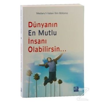 Dünyanın En Mutlu İnsanı Olabilirsin - kollektif