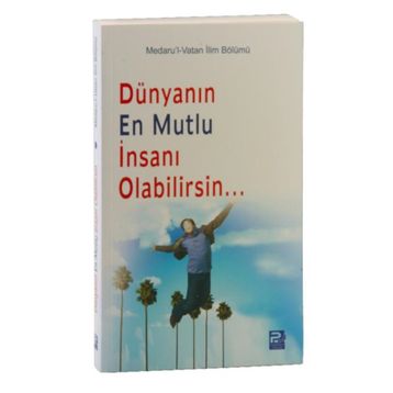 Dünyanın En Mutlu İnsanı Olabilirsin - kollektif
