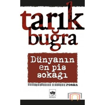 Dünyanın En Pis Sokağı - Tarık Buğra