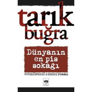 Dünyanın En Pis Sokağı - Tarık Buğra