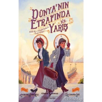 Dünyanın Etrafında Bir Yarış - Caroline Starr Rose