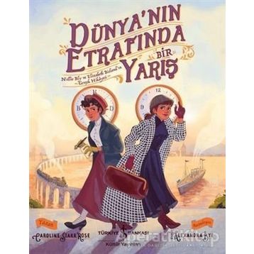 Dünyanın Etrafında Bir Yarış - Caroline Starr Rose