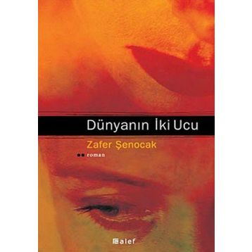 Dünyanın İki Ucu - Zafer Şenocak