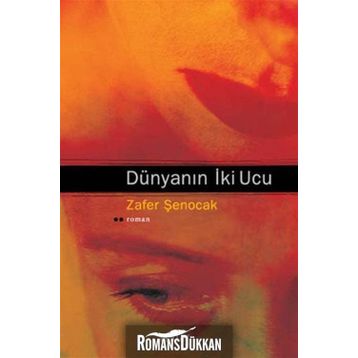Dünyanın İki Ucu - Zafer Şenocak