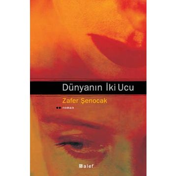 Dünyanın İki Ucu - Zafer Şenocak