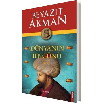 Dünyanın İlk Günü 1453 - Beyazıt Akman