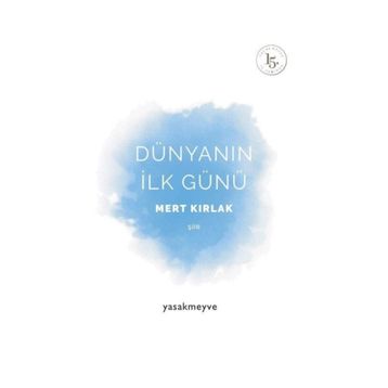 Dünyanın İlk Günü - Mert Kırlak