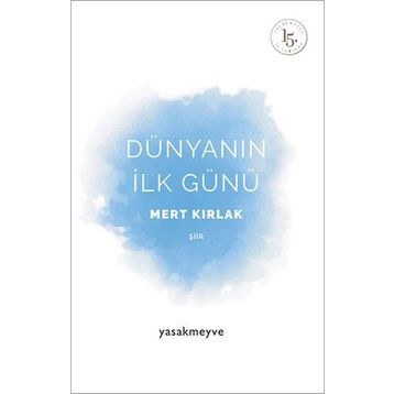 Dünyanın İlk Günü - Mert Kırlak