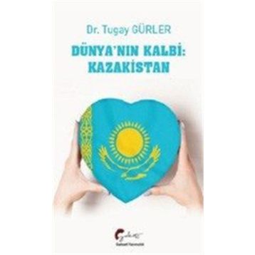 Dünyanın Kalbi - Kazakistan - Tugay Gürler