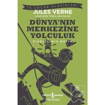 Dünya’nın Merkezine Yolculuk İş Bankası Kültür Yayınları