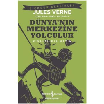 Dünya’nın Merkezine Yolculuk İş Bankası Kültür Yayınları