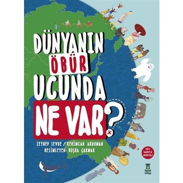 Dünyanın Öbür Ucunda Ne Var? (Harita Hediyeli) / Zeynep Sevde / Taze Kitap