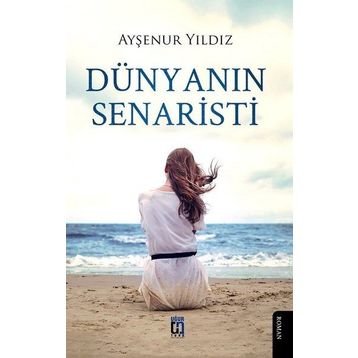 Dünyanın Senaristi - Ayşenur Yıldız