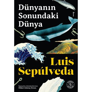 DÜNYANIN SONUNDAKI DÜNYA - LUIS SEPULVEDA