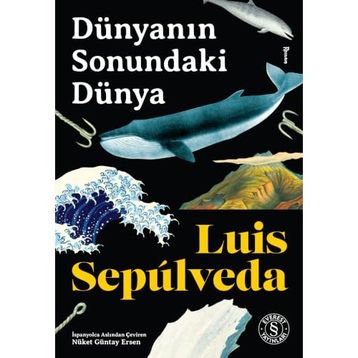 DÜNYANIN SONUNDAKI DÜNYA - LUIS SEPULVEDA