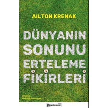 Dünyanın Sonunu Erteleme Fikirleri - Ailton Krenak - Sola Unitas