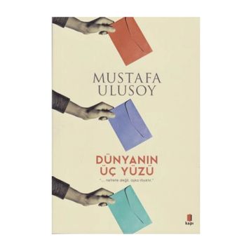 DÜNYANIN ÜÇ YÜZÜ - MUSTAFA ULUSOY