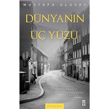 DÜNYANIN ÜÇ YÜZÜ - MUSTAFA ULUSOY
