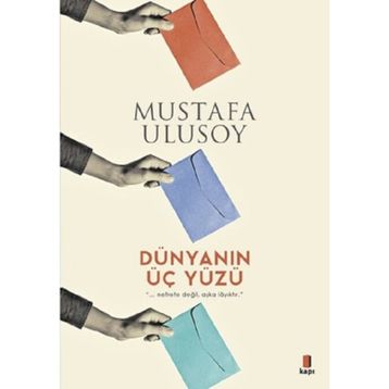 DÜNYANIN ÜÇ YÜZÜ - MUSTAFA ULUSOY