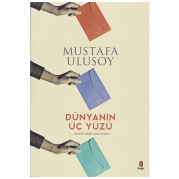 DÜNYANIN ÜÇ YÜZÜ - MUSTAFA ULUSOY