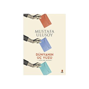 DÜNYANIN ÜÇ YÜZÜ - MUSTAFA ULUSOY
