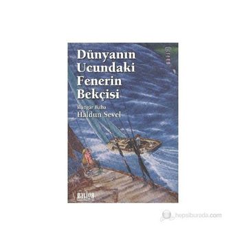 DÜNYANIN UCUNDAKI FENERIN BEKÇİSİ - HALDUN SEVEL