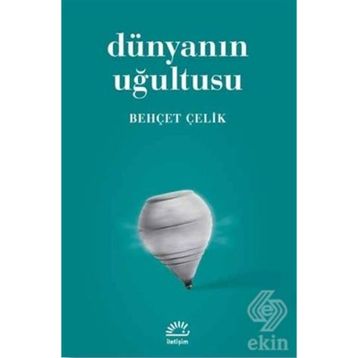 DÜNYANIN UĞULTUSU - BEHÇET ÇELİK (ISBN:9789750712609)