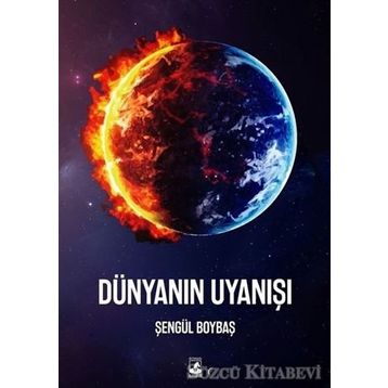 Dünyanın Uyanışı - Şengül Boybaş