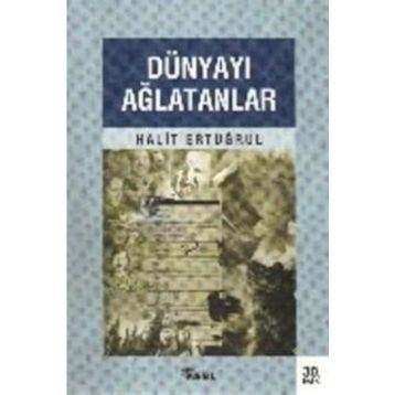 DÜNYAYI AĞLATANLAR - HALIT ERTUĞRUL